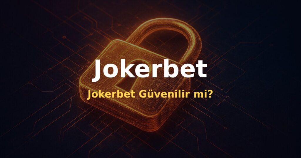 Jokerbet Güvenilir mi? - Jokerbet