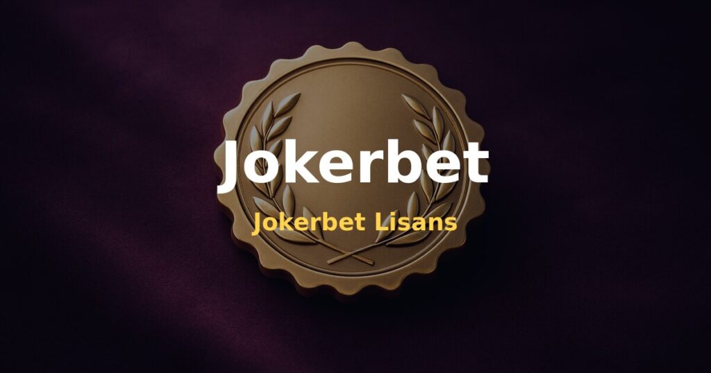 Jokerbet Lisans - Jokerbet